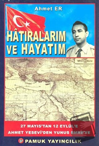 Hatıralarım ve Hayatım (Kültür-002) - Ahmet Er - Pamuk Yayıncılık - Fi