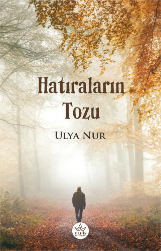 Hatıraların Tozu - Ulya Nur - Elpis Yayınları - Fiyatı - Yorumları - S