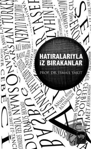 Hatıralarıyla İz Bırakanlar - İsmail Yakıt - Ötüken Neşriyat - Fiyatı 