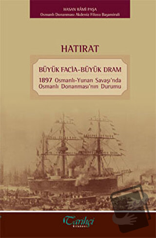 Hatırat - Büyük Facia-Büyük Dram - Hasan Rami Paşa - Tarihçi Kitabevi 