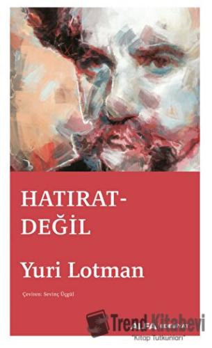 Hatırat Değil - Yuri Lotman - Alfa Yayınları - Fiyatı - Yorumları - Sa