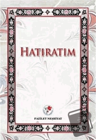 Hatıratım - Ali Erol - Fazilet Neşriyat - Fiyatı - Yorumları - Satın A