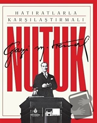 Hatıratlarla Karşılaştırmalı Nutuk (Kutulu, Ciltli) - Mustafa Kemal At