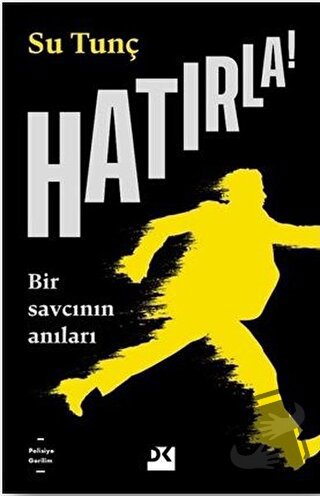 Hatırla! - Bir Savcının Anıları - Su Tunç - Doğan Kitap - Fiyatı - Yor