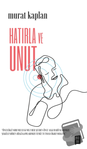 Hatırla ve Unut - Murat Kaplan - Mona Kitap - Fiyatı - Yorumları - Sat