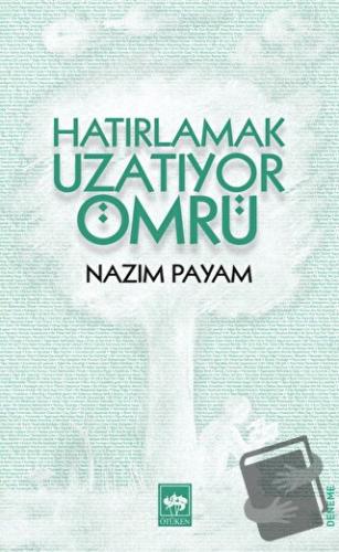 Hatırlamak Uzatıyor Ömrü - Nazım Payam - Ötüken Neşriyat - Fiyatı - Yo