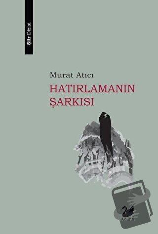 Hatırlamanın Şarkısı - Murat Atıcı - Anima Yayınları - Fiyatı - Yoruml