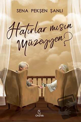 Hatırlar Mısın Müzeyyen? - Sena Pekşen Şanlı - Otantik Kitap - Fiyatı 