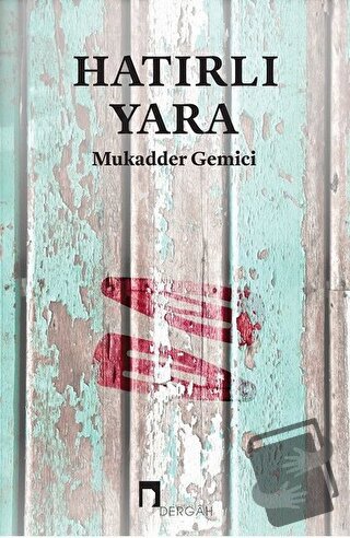 Hatırlı Yara - Mukadder Gemici - Dergah Yayınları - Fiyatı - Yorumları