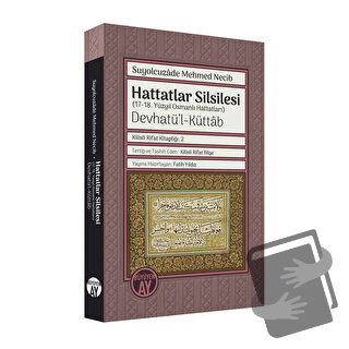 Hattatlar Silsilesi (17-18. Yüzyıl Osmanlı Hattatları) Devhatü’l-Kütta