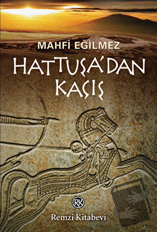 Hattuşa’dan Kaçış - Mahfi Eğilmez - Remzi Kitabevi - Fiyatı - Yorumlar