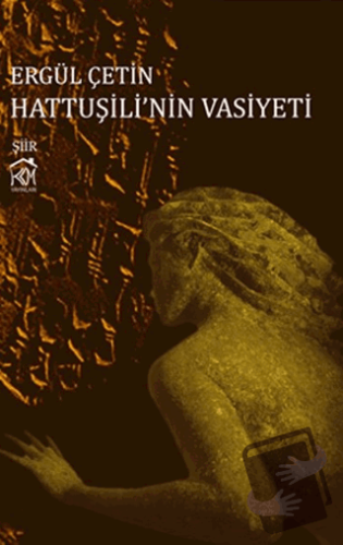 Hattuşili'nin Vasiyeti - Ergül Çetin - Kurgu Kültür Merkezi - Fiyatı -