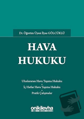 Hava Hukuku - İlyas Gölcüklü - On İki Levha Yayınları - Fiyatı - Yorum