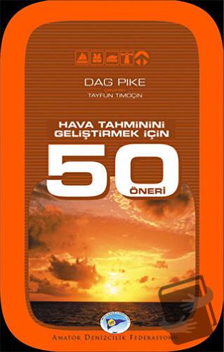 Hava Tahminini Geliştirmek İçin 50 Öneri - Dag Pike - Amatör Denizcili