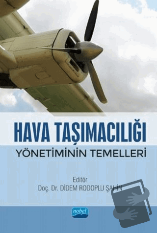 Hava Taşımacılığı Yönetiminin Temelleri - Didem Rodoplu Şahin - Nobel 