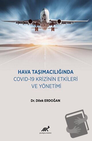 Hava Taşımacılığında COVID-19 Krizinin Etkileri ve Yönetimi - Dilek Er