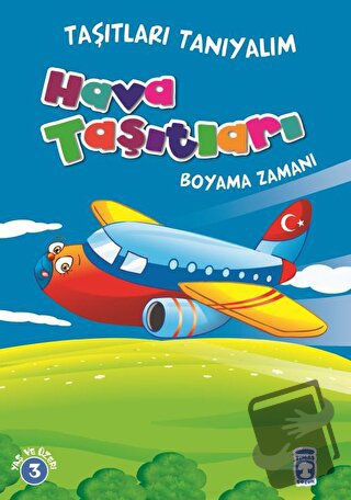 Hava Taşıtları Boyama Zamanı - Taşıtları Tanıyalım - Mehmet Baltaoğlu 