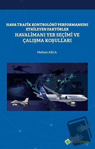 Hava Trafik Kontrolörü Performansını Etkileyen Faktörler Havalimanı Ye