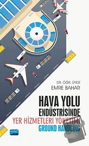 Hava Yolu Endüstrisinde Yer Hizmetleri Yönetimi (Ground Handling) - Em