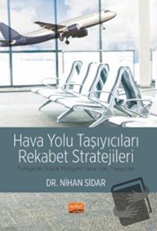 Hava Yolu Taşıyıcıları Rekabet Stratejileri - Türkiye’de Düşük Maliyet