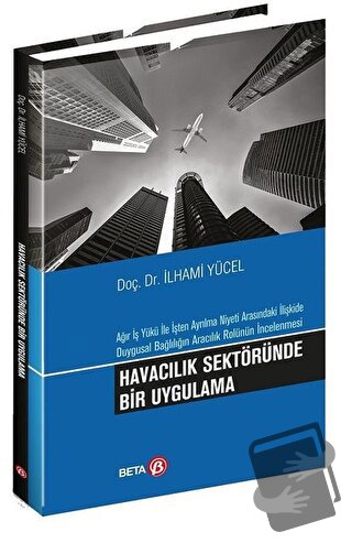 Havacılık Sektöründe Bir Uygulama - İlhami Yücel - Beta Yayınevi - Fiy