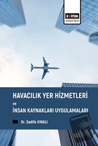 Havacılık Yer Hizmetleri ve İnsan Kaynakları Uygulamaları - Sadife Kın