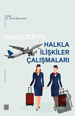 Havacılıkta Halkla İlişkiler Çalışmaları - Kolektif - Palet Yayınları 