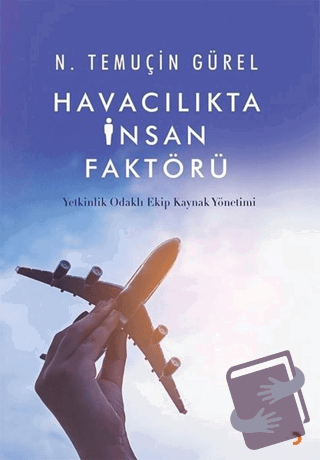 Havacılıkta İnsan Faktörü - N. Temuçin Gürel - Cinius Yayınları - Fiya