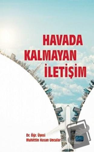 Havada Kalmayan İletişim - Muhittin Hasan Uncular - Nobel Akademik Yay