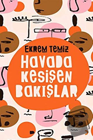 Havada Kesişen Bakışlar - Ekrem Temiz - Cinius Yayınları - Fiyatı - Yo