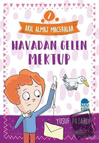 Havadan Gelen Mektup - Akıl Almaz Maceralar 2 - Yusuf Pazarcı - Mavi K