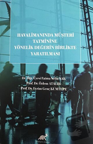 Havalimanında Müşteri Tatminine Yönelik Değerin Birlikte Yaratılması -