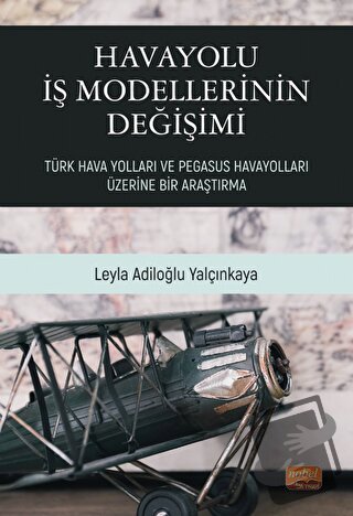 Havayolu İş Modellerinin Değişimi - Leyla Adiloğlu Yalçınkaya - Nobel 