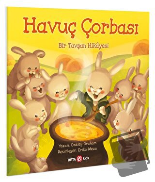 Havuç Çorbası - Bir Tavşan Hikayesi - Oakley Graham - Beta Kids - Fiya