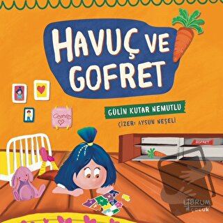 Havuç ve Gofret - Gülin Kutar Nemutlu - Librum Kitap - Fiyatı - Yoruml