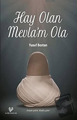 Hay Olan Mevla’m Ola - Yusuf Bostan - Çağrı Yayınları - Fiyatı - Yorum