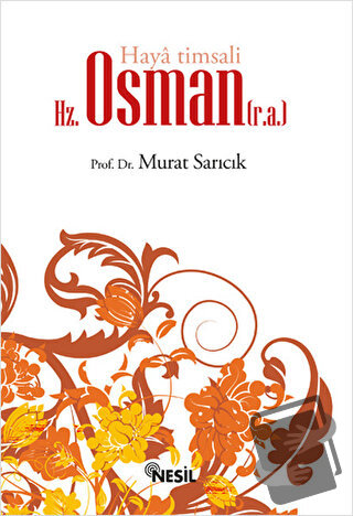 Haya Timsali Hz. Osman (r.a.) - Murat Sarıcık - Nesil Yayınları - Fiya