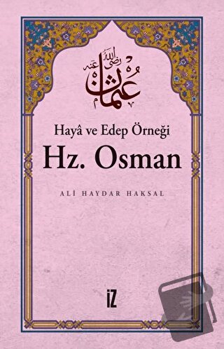 Haya ve Edep Örneği Hz.Osman - Ali Haydar Haksal - İz Yayıncılık - Fiy