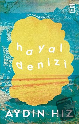 Hayal Denizi - Aydın Hız - Timaş Yayınları - Fiyatı - Yorumları - Satı