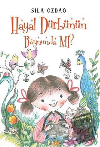 Hayal Dürbünün Boynunda mı? - Sıla Özdağ - Parya Kitap - Fiyatı - Yoru