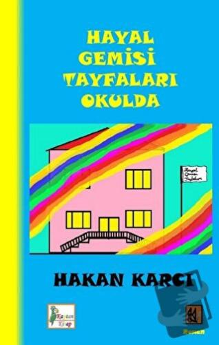 Hayal Gemisi Tayfaları Okulda - Hakan Karcı - Kaptan Kitap - Fiyatı - 