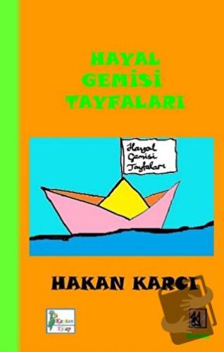 Hayal Gemisi Tayfaları - Hakan Karcı - Kaptan Kitap - Fiyatı - Yorumla