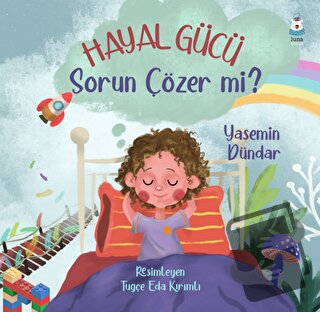 Hayal Gücü Sorun Çözer mi? - Yasemin Dündar - Luna Çocuk Yayınları - F