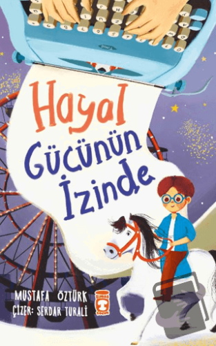 Hayal Gücünün İzinde - Mustafa Öztürk - Timaş Çocuk - Fiyatı - Yorumla