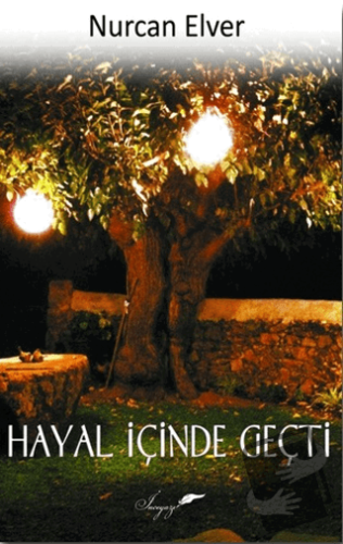 Hayal İçinde Geçti - Nurcan Elver - İnceyazı Yayınları - Fiyatı - Yoru