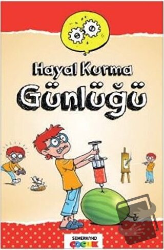 Hayal Kurma Günlüğü - Bülent Ata - Semerkand Çocuk Yayınları - Fiyatı 