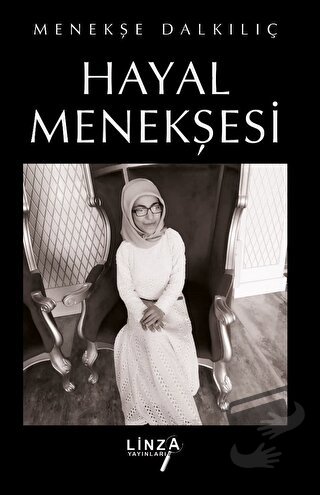 Hayal Menekşesi - Menekşe Dalkılıç - Linza Yayınları - Fiyatı - Yoruml