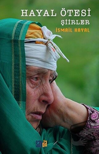 Hayal Ötesi - Şiirler - İsmail Hayal - Sayda Yayınları - Fiyatı - Yoru