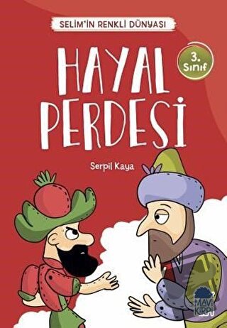 Hayal Perdesi - Selim’in Renkli Dünyası / 3. Sınıf Okuma Kitabı - Serp