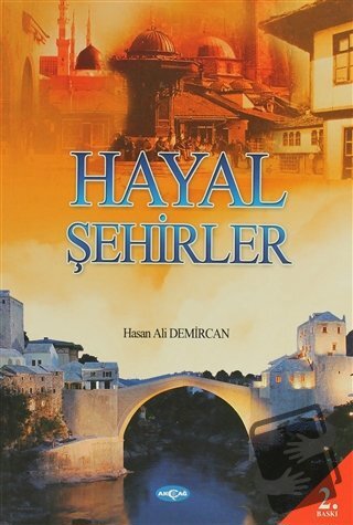 Hayal Şehirler - Hasan Ali Demircan - Akçağ Yayınları - Fiyatı - Yorum